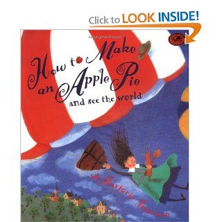 How to Make an Apple Pie and See the World (Dragonfly Books): Marjorie Priceman: 9780679880837: Books