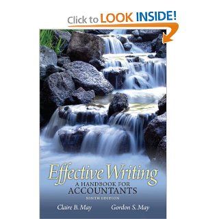 Effective Writing: A Handbook for Accountants, 9th Edition (9780132567244): Claire B. May, Gordon S. May: Books