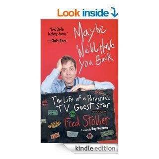Maybe We'll Have You Back The Life of a Perennial TV Guest Star   Kindle edition by Fred Stoller, Ray Romano. Biographies & Memoirs Kindle eBooks @ .