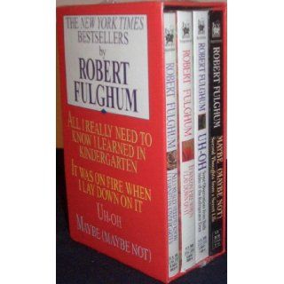 The New York Times Bestsellers (Boxed Set, All I Really Need to Know I Learned in Kindergarten, It Was On Fire When I Lay Down On It, Uh Oh, Maybe (Maybe Not)): Robert Fulghum: Books
