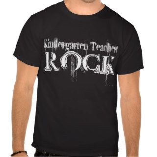 Kindergarten Teachers Rock Tee Shirt