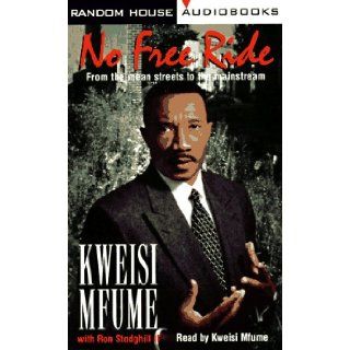 No Free Ride: From the Mean Streets to the Mainstream: Kweisi Mfume: 9780679455912: Books