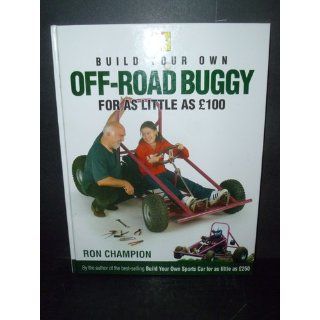 Build Your Own Off Road Buggy for as little as 100: Ron Champion: 0699414001514: Books