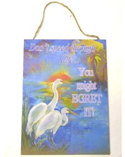 Don't Speed Through LifeYou Might Egret It Wood Sign Features 2 Egrets in the Marsh   13.25 X 10.25" (Not Including Twine) Twine Hanger   Decorative Plaques
