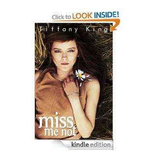 Miss Me Not eBook: Tiffany King: Kindle Store