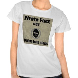 Pirate Fact # 82 Pirates hate ninjas Shirt