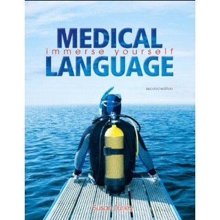 Medical Language (2nd Edition): Susan M. Turley MA BSN RN ART CMT: 9780135055786: Books