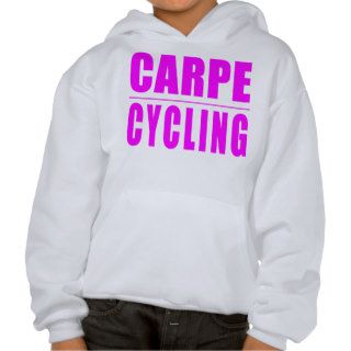 Funny Girl Cyclists Quotes  : Carpe Cycling Hoodie