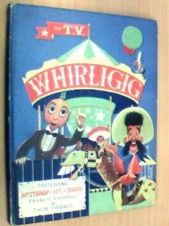 The TV Whirligig   Presenting Mr Turnip   HL   Hank   Francis Coudrill & Their Friends: Michael Westmore; Donald Munro: Books