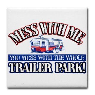 Tile Coaster (Set 4) Mess With Me You Mess With the Whole Trailer Park : Everything Else