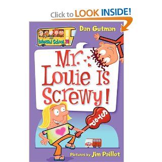 My Weird School #20: Mr. Louie Is Screwy!: Dan Gutman, Jim Paillot: 9780061234798:  Children's Books