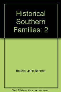 Historical Southern Families (Volume II): John Bennett Boddie, Mrs. John Bennett Boddie: 9780806300283: Books