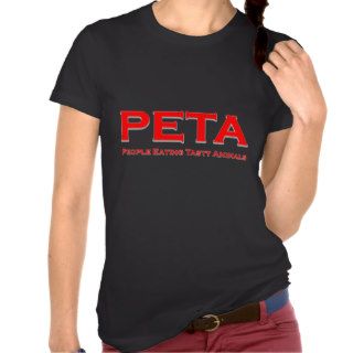 PETA   People Eating Tasty Animals Shirts