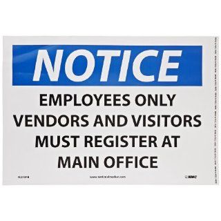 NMC N270PB OSHA Sign, Legend "NOTICE   EMPLOYEES ONLY VENDORS AND VISITORS MUST REGISTER AT MAIN OFFICE", 14" Length x 10" Height, Pressure Sensitive Vinyl, Black/Blue on White: Industrial Warning Signs: Industrial & Scientific