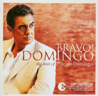 Bravo Domingo: the Best of Placido Domingo: Music