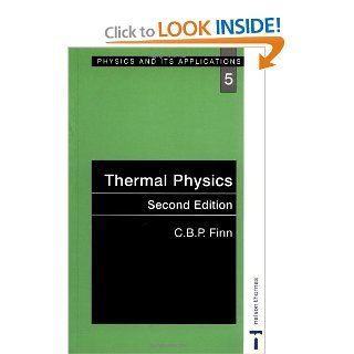 Thermal Physics, Second Edition (Physics and Its Applications): C.B.P. Finn: 9780748743797: Books