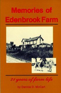Memories of Edenbrook Farm (9780832304323): Dennie D. McCart: Books