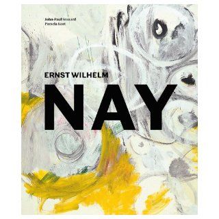 Ernst Wilhelm Nay: John Paul Stonard: 9781905464548: Books