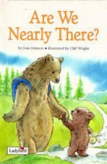 Are We Nearly There? (Picture Stories) Joan Stimson, Cliff Wright 9780721419435 Books