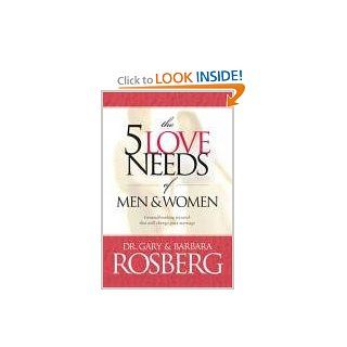 The 5 Love Needs of Men and Women: Barbara Rosberg, Gary Rosberg: 9780842342391: Books