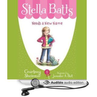 Needs a New Name: Stella Batts, Book 1 (Audible Audio Edition): Courtney Sheinmel, Cassandra Morris: Books