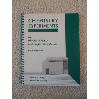 Chemistry Experiments for Physical Science and Engineering Majors: Maher M. Henary Arlene A. Russell, The experiments in this manual are designed to meet the chemistry lab needs of Physical Science and Engineering majors.: 9780808725169: Books