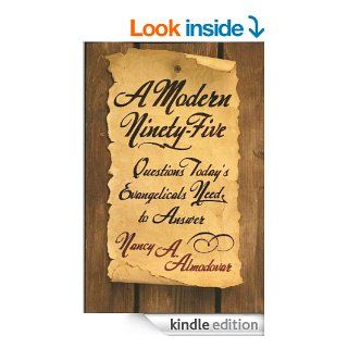A Modern Ninety Five: Questions For Today's Evangelicals   Kindle edition by Nancy Almodovar. Religion & Spirituality Kindle eBooks @ .