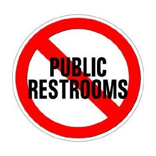 No Public Restrooms   Window Bumper Sticker: Automotive