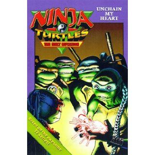 Ninja Turtle Next Mutation: Unchain My Heart (Ninja Turtles: The Next Mutation): C. Clarke: 9780679892953:  Kids' Books