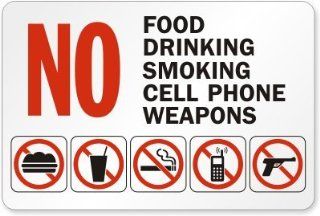 No Food, No Drinking, No Smoking, No Cell Phones, No Weapons Sign, 10" x 7" : Yard Signs : Patio, Lawn & Garden