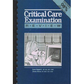 Critical Care Examination Review: Laura Gasparis, Joanne Noone, Laura Gasparis Vonfrolio: 9780874340006: Books