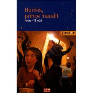 Horisis, prince maudit (French Edition): Arthur Ténor: 9782350003030: Books
