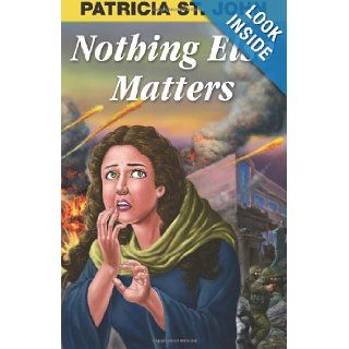 Nothing Else Matters: Patricia St. John: 9781937428099: Books