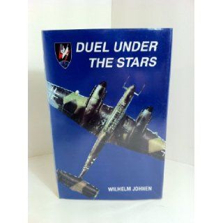 Duel Under the Stars: German Night Fighter Pilot in the Second World War: Wilhelm Johnen, Mervyn Savill: 9780947554422: Books