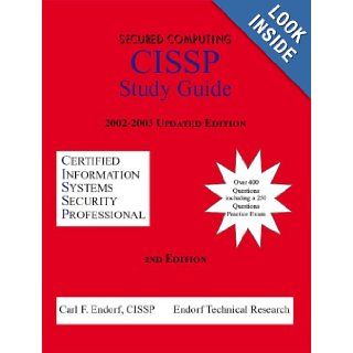 Secured Computing: CISSP Study Guide: Carl F. Endorf CISSP: 9781552128893: Books