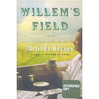 Willem's Field: A Novel: Melinda Haynes: 9780743238496: Books