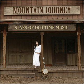 Mountain Journey: Stars of Old Time Music: Music