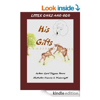 His Gifts (Little Ones and God) eBook Carol Thigpen Moore, Frances A. Wainwright Kindle Store