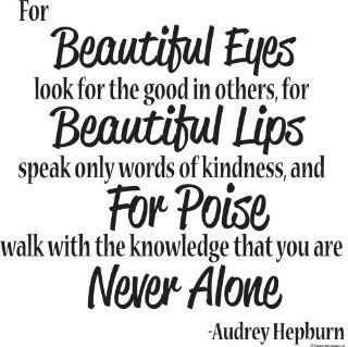 Wall Decals For beautiful eyes, look for the good in others; for beautiful lips, speak only words of kindness; and for poise, walk with the knowledge that you are never alone Inspirational Quote  Wall Quote Vinyl Decal Wall Decal Vinyl Wall Lettering Wall 