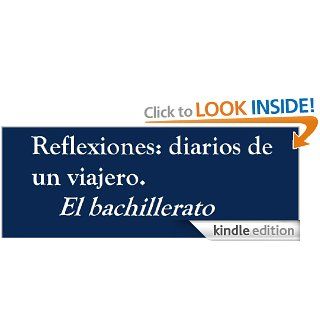 El Bachillerato (Reflexiones: Diarios de un viajero) (Spanish Edition) eBook: Miguel Guevara: Kindle Store