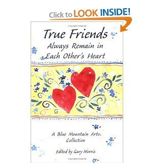 True Friends Always Remain in Each Other's Hearts A Collection of Poems (Friendship) Susan Polis Schutz 9780883962770 Books