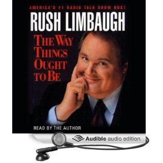 The Way Things Ought To Be (Audible Audio Edition): Rush Limbaugh: Books