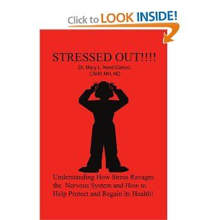 Stressed Out!!!: Mary Reed Gates: 9781418476816: Books