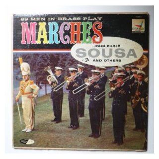 99 Men in Brass Play Marches   John Philip Sousa and Others: 99 Men: Music