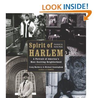 Spirit of Harlem: A Portrait of America's Most Exciting Neighborhood: Craig Marberry, Michael Cunningham, Gordon Parks: 9780385504065: Books