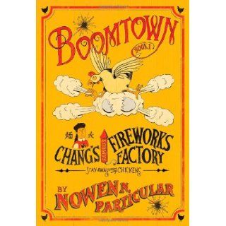 Boomtown: Chang's Famous Fireworks: Nowen N. Particular: 9781400313457:  Children's Books