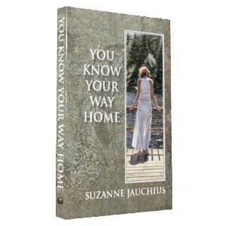 You Know Your Way Home: Suzanne Jauchius: 9780984089208: Books