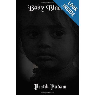 Baby Blacksh*t (Volume 1): Pratik Kadam: 9781470067311: Books