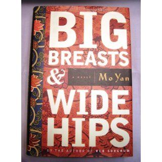 Big Breasts & Wide Hips: A Novel: Mo Yan: 9781559706728: Books