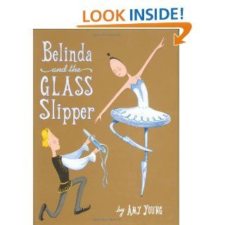 Belinda and the Glass Slipper (9780670060825): Amy Young: Books